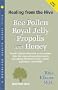 Bee Pollen/Royal Jelly/Propolis/Honey (Woodland Health)