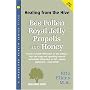 Bee Pollen, Royal Jelly, Propolis and Honey: An Extraordinary Energy and Health-Promoting Ensemble (Woodland Health Series)