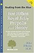Bee Pollen, Royal Jelly, Propolis and Honey: An Extraordinary Energy and Health-Promoting Ensemble (Woodland Health Series)