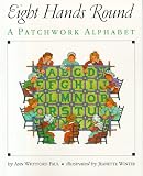 Eight Hands Round: A Patchwork Alphabet