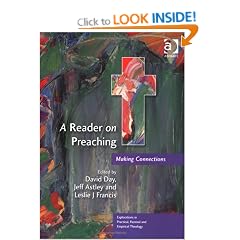 A Reader on Preaching: Making Connections (Explorations in Practical, Pastoral and Empirical Theology)