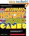 The Ultimate History of Video Games: from Pong to Pokemon and beyond...the story behind the craze that touched our lives and changed the world