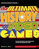 The Ultimate History of Video Games: From Pong to Pokemon and Beyond...the Story Behind the Craze That Touched Our Lives and Changed the World