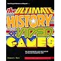 The Ultimate History of Video Games: from Pong to Pokemon and beyond...the story behind the craze that touched our lives and changed the world