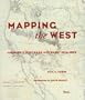 Mapping the West; America's Westward Movement 1524-1890