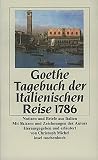 Tagebuch der Italienischen Reise 1786: Notizen und Briefe aus Italien