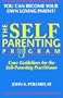 The SELF-PARENTING PROGRAM (You Can Become Your Own Loving Parent)