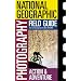 National Geographic Photography Field Guide : Action/Adventure (National Geographic Photography Field Guides)