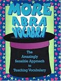 More AbraVocabra: The Amazingly Sensible Approach to Teaching Vocabulary (AbraVocabra Series)