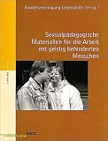 Sexualp&auml;dagogische Materialien f&uuml;r die Arbeit mit geistig behinderten Menschen (Edition Sozial) - 