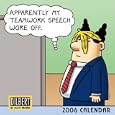 Dilbert: Apparently My Teamwork Speech Wore Off 2006 Mini Wall Calend by Scott Adams