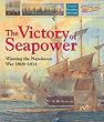 The Victory of Seapower: Winning the Napoleonic War 1806-1814 (Caxton pictorial histories)