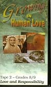 Growing In Human Love, Tape 2 - Grades 8/9: Love And Responsibility; 1VHS, 27:00