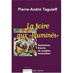 La Foire aux illumin�s : Esot�risme, th�orie du complot, extr�misme