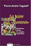 La Foire aux illumin�s : Esot�risme, th�orie du complot, extr�misme