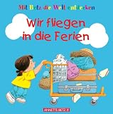 Wir fliegen in die Ferien. ( Ab 3 J.).