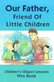Our Father, Friend Of Little Children