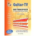 Guitar-TV: Der Transposer: Transponieren, Solospiel, Komponieren, Akkorde finden usw