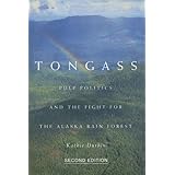 tongass second edition pulp politics and the fight for the alaska rain forest