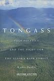 Tongass: Pulp Politics And The Fight For The Alaska Rain Forest