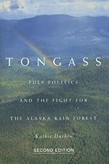 Tongass: Pulp Politics And The Fight For The Alaska Rain Forest