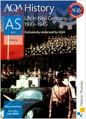 Nelson Thornes Ltd AQA History AS: Unit 2: Life in Nazi Germany, 1933-1945