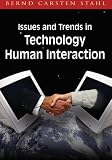 Issues and Trends in Technology and Human Interaction (Advances in Technology and Human Interaction) Issues and Trends in Technology and Human Interaction (Advances in Technology and Human Interaction)