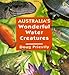 Australia's Wonderful Water Creatures: Priestly, Doug