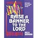 Raise a Banner to the Lord: 60 Dynamic Banner Designs for Worship Settings