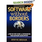 Click here to buy  Software without Borders: A Step-By-Step Guide to Outsourcing Your Software Development  by Steve Mezak.
