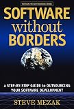 Software without Borders: A Step-By-Step Guide to Outsourcing Your Software Development