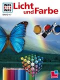 Was ist Was Licht und Farbe