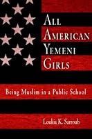 All American Yemeni Girls: Being Muslim in a Public School