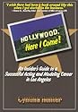 Hollywood, Here I Come: An insider's guide to a successful Acting and Modeling career
