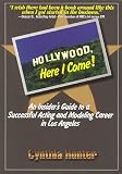 Hollywood, Here I Come: An insider’s guide to a successful Acting and Modeling career