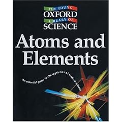 Atoms and Elements (Young Oxford Library of Science)