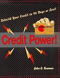 Credit Power!: Rebuild Your Credit in 90 Days or Less