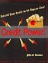 Credit Power!: Rebuild Your Credit in 90 Days or Less