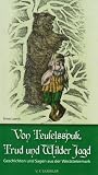 Produkt-Bild: Von Teufelsspuk, Trud und Wilder Jagd. Geschichten und Sagen aus der Weststeiermark