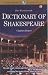 Search : Dictionary of Shakespeare (Wordsworth Collection) (Wordsworth Collection)