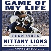 Game of My Life: Penn State Nittany Lions: Memorable Stories of Nittany Lions Football | [Jordan Hyman]