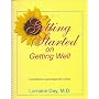 Dr. Lorraine Day's Complete Health System (boxed set): Workbook ("Getting Started on Getting Well"); Videos ("Cancer Doesn't Scare Me Anymore"; "You Can't Improve On God"; Diseases Don't Just Happen"; and "An Interview with Dr. Lorraine Day")