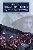 The 1st Royal Irish Rifles in the Great War (New Irish Military History)