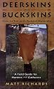 Deerskins Into Buckskins: How To Tan With Natural Materials - A Field Guide for Hunters and Gatherers
