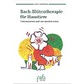 Bach-Bl�tentherapie f�r Haustiere. Tierkrankheiten sanft und nat�rlich heilen