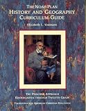 The Noah Plan History and Geography Curriculum Guide: The Principle Approach, Kindergarten through Twelfth Grade