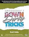 Photoshop 7 Down and Dirty Tricks (Down & Dirty Tricks)