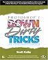 Photoshop 7 Down and Dirty Tricks (Down & Dirty Tricks)