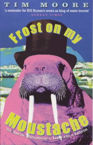 City Travel Guides Discounted  Books : Frost on My Moustache: Arctic Exploits of a Lord and a Loafer