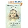 Forgiveness and Jesus: The Meeting Place of 'A Course in Miracles' and Christianity